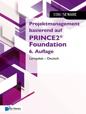 cover image of Projektmanagement basierend auf PRINCE2&#174; Foundation 6. Auflage Lernpaket – Deutsch